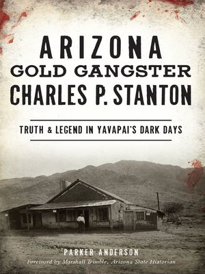 cover image of Arizona Gold Gangster Charles P. Stanton
